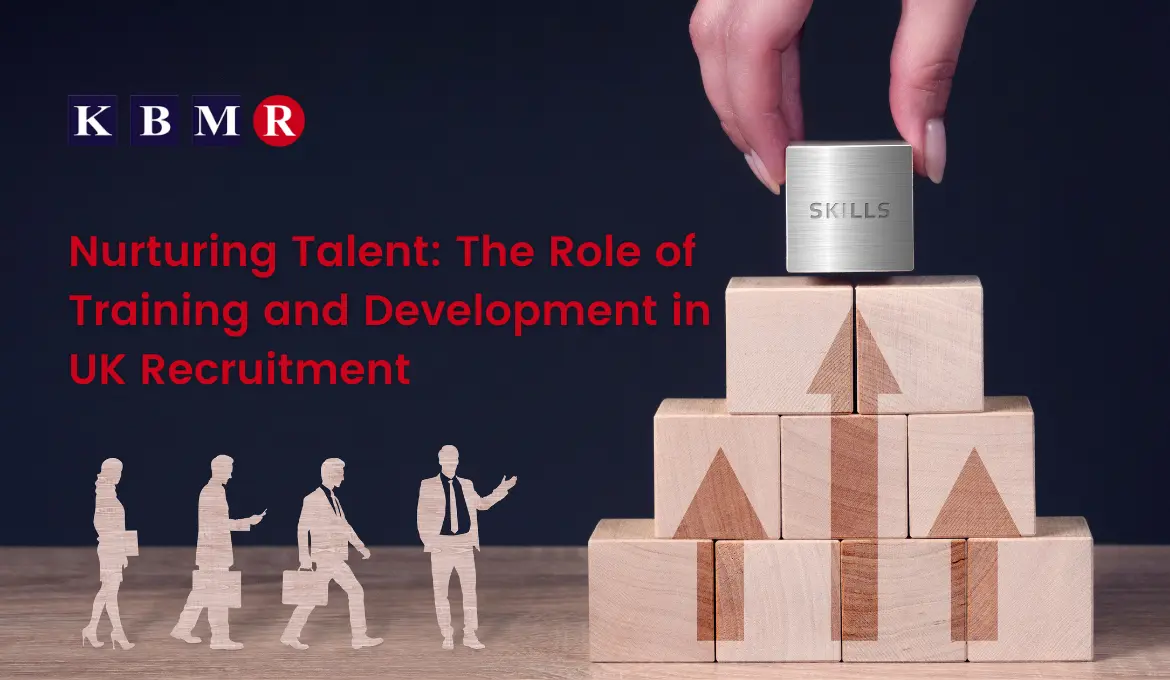 Nurturing Talent: The Role of Training and Development in UK Recruitment